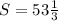 S=53\frac{1}{3}