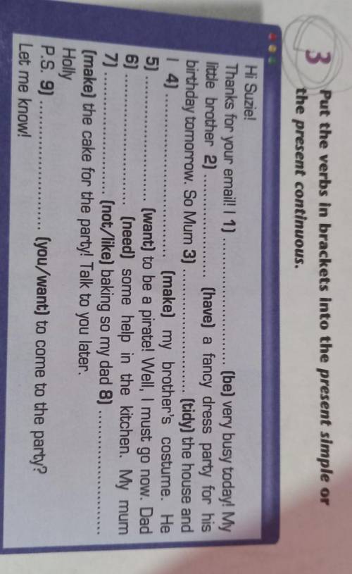 3.put the verbs in brackets into the present simple or the present continious