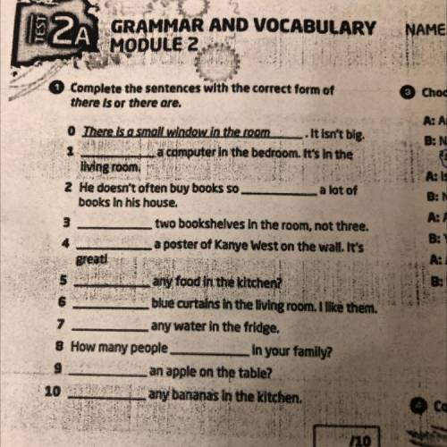 Complete the sentences with the correct form of there is or there are.