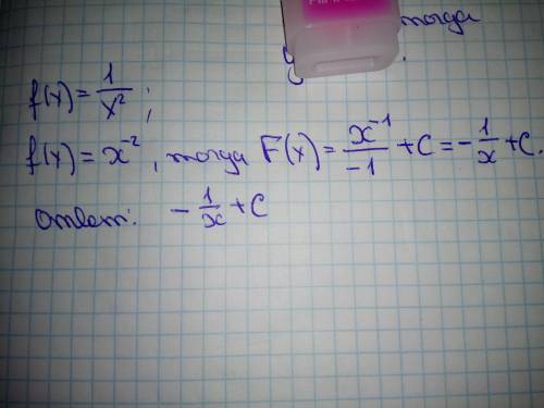 Найдите первообразные следующих функции : f(x) = 1/x^2​