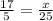 \frac{17}{5} = \frac{x}{25}