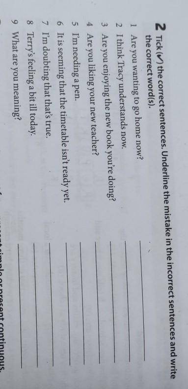 2 Tick (√) the correct sentences. Underline the mistake in the incorrect sentences and write the cor