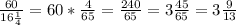 \frac{60}{16\frac{1}{4} } =60*\frac{4}{65} =\frac{240}{65}=3\frac{45}{65} =3\frac{9}{13}