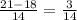 \frac{21-18}{14} =\frac{3}{14}