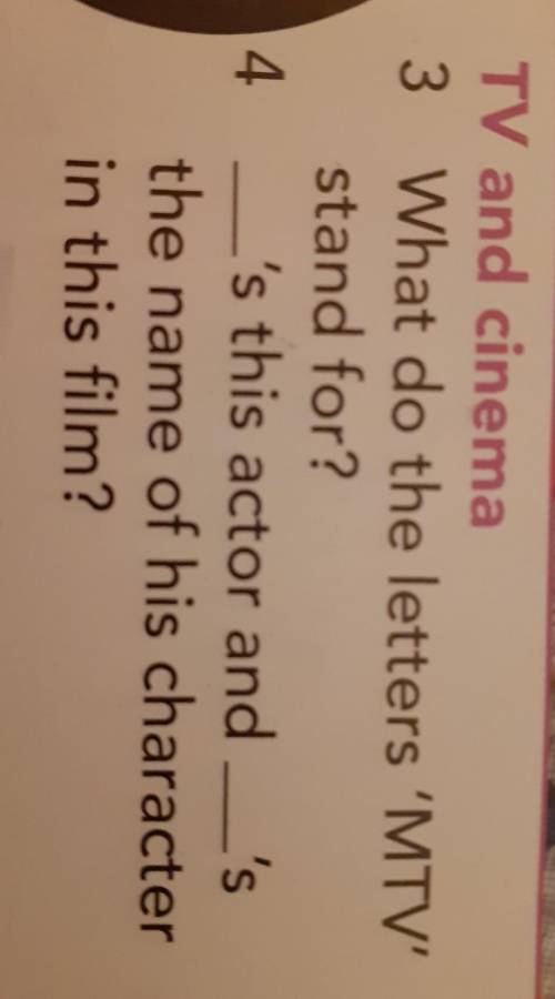 TV and cinema 3 What do the letters 'MTV' stand for? 4 's this actor and _'s the name of his charact