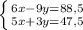 \left \{ {{6 x -9y=88,5} \atop {5x+3y=47,5}} \right.