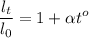 \displaystyle \frac{l_{t}}{l_{0}}=1+\alpha t^{o}