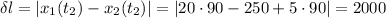 \delta l=|x_1(t_2)-x_2(t_2)|=|20\cdot90 - 250 + 5\cdot 90|=2000