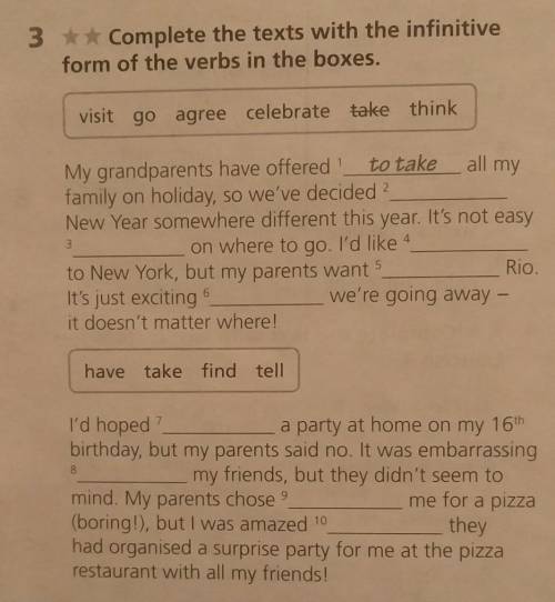 3 * Complete the texts with the infinitive form of the verbs in the boxes. visit go agree celebrate