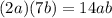 (2a)(7b) = 14ab