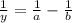 \frac{1}{y} = \frac{1}{a} - \frac{1}{b}