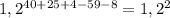 1,2^{40+25+4-59-8} =1,2^{2}