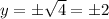 y=б\sqrt{4} =б2