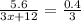 \frac{5.6}{3x + 12} = \frac{0.4}{3}