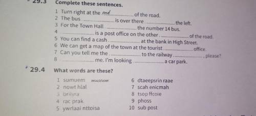 - 29.3 Complete these sentences. 1 Turn right at the end of the road. 2 The bus is over there the le