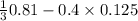 \frac{1}{3} 0.81 - 0.4 \times 0.125