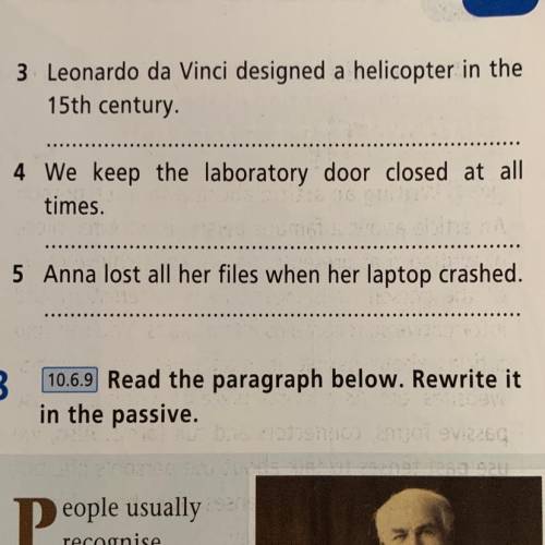 7 10.6.9 Rewrite the active sentences in the passive.