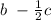 b\ - \frac{1}{2} c