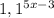 1,1^{5x-3}