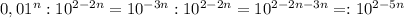 0,01^{n}:10^{2-2n}=10^{-3n}:10^{2-2n}=10^{2-2n-3n}=:10^{2-5n}