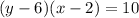 (y - 6)(x - 2) = 10