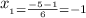 x__1=\frac{-5-1}{6} = -1