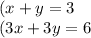 (x + y = 3 \\ (3x + 3y = 6