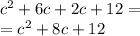 c^{2} + 6c + 2c + 12=\\=c^{2} +8c+12