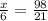 \frac{x}{6}=\frac{98}{21}