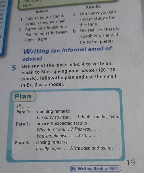 5 Use any of the ideas in Ex. 4 to write and email to Matt giving your advice (120-150) words). Foll