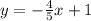 y = - \frac{4}{5} x + 1