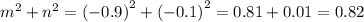 {m}^{2} + {n}^{2} = {( - 0.9)}^{2} + {( - 0.1)}^{2} = 0.81 + 0.01 = 0.82