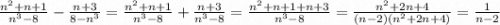 \frac{ {n}^{2} + n + 1 }{ {n}^{3} - 8 } - \frac{n + 3}{8 - {n}^{3} } = \frac{ {n}^{2} + n + 1}{ {n}^{3} - 8} + \frac{n + 3}{ {n}^{3} - 8 } = \frac{ {n}^{2} + n + 1 + n + 3}{ {n}^{3} - 8} = \frac{ {n}^{2} + 2n + 4 }{(n - 2)( {n}^{2} + 2n + 4)} = \frac{1}{n - 2}