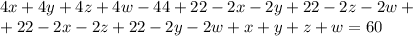 4x+4y+4z+4w-44+22-2x-2y+22-2z-2w+ \\ +22-2x-2z+22-2y-2w+x+y+z+w=60