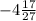 -4\frac{17}{27}