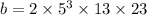 b = 2 \times {5}^{3} \times 13 \times 23