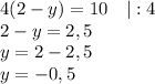 4(2-y)=10 \ \ \ |:4\\2-y=2,5\\y=2-2,5\\y=-0,5