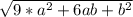 \sqrt{9*a^{2} +6ab+b^{2} }