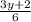 \frac{3y+2}{6}