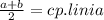 \frac{a+b}{2} =cp.linia