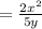 = \frac{2x^{2} }{5y}