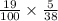 \frac{19}{100} \times \frac{5}{38}