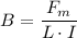 \displaystyle B=\frac{F_{m}}{L\cdot I}