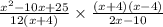 \frac{ {x}^{2} - 10x + 25 }{12(x + 4)} \times \frac{(x + 4)(x - 4)}{2x - 10}