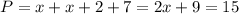 P=x+x+2+7=2x+9=15