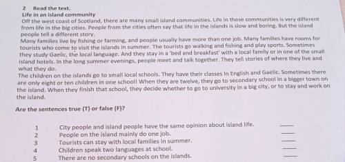 Read the text. Life in an island community Off the west coast of Scotland, there are many small isla