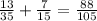 \frac{13}{35} + \frac{7}{15} = \frac{88}{105}