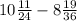 10 \frac{11}{24} - 8 \frac{19}{36}