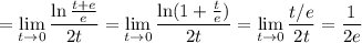 =\lim\limits_{t\to 0}\dfrac{\ln\frac{t+e}{e}}{2t}=\lim\limits_{t\to 0}\dfrac{\ln(1+\frac{t}{e})}{2t}=\lim\limits_{t\to 0}\dfrac{t/e}{2t}=\dfrac{1}{2e}