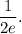 \dfrac{1}{2e}.